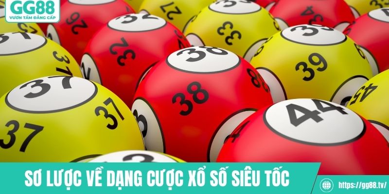 Sơ lược về dạng cược xổ số siêu tốc